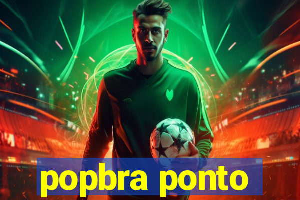 popbra ponto